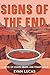 Signs of the End: A Novel o...