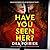 Have You Seen Her?: A compl...