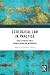 Ecological Law in Practice:...