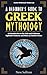 A Beginner's Guide to Greek Mythology: An Introduction to the Gods and Goddesses, Mythical Creatures, and Muses of Ancient Greece