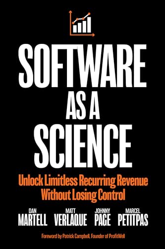 Software as a Science: Unlock Limitless Recurring Revenue Without Losing Control (Kindle Edition)
