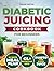 Healthy Diabetic Juicing Co...