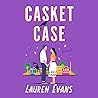 Casket Case by Lauren  Evans