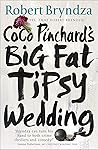 Coco Pinchard's Big Fat Tipsy Wedding (Coco Pinchard, #2)