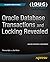 Oracle Database Transactions and Locking Revealed
