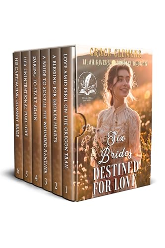 Six Brides Destined for Love: An Inspirational Romance Collection (Hearts of the Untamed West)