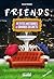 Friends - Petites histoires...