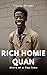 Rich Homie Quan: Story of a...