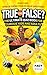 True or False? The Ultimate Facts & Quiz book for Curious Kid... by Fact Stack