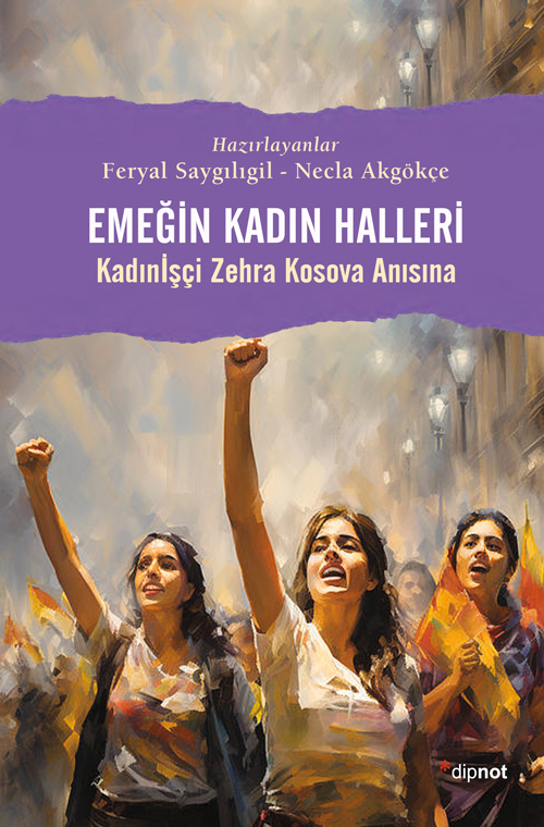 Emeğin Kadın Halleri : Kadın İşçi Zehra Kosova Anısına (Paperback)