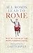 All Roads Lead to Rome: Why We Think of the Roman Empire Daily