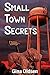 Small Town Secrets (Small T...