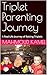 Triplet Parenting Journey: ...