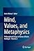 Mind, Values, and Metaphysics: Philosophical Essays in Honor of Kevin Mulligan - Volume 2
