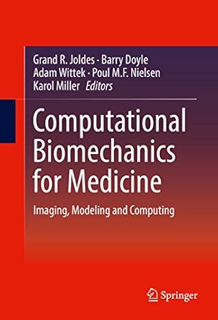 Computational Biomechanics for Medicine: Imaging, Modeling and Computing