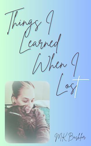 Things I Learned When I Lost: Poetry (Kindle Edition)