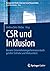 CSR und Inklusion: Bessere Unternehmensperformance durch gelebte Teilhabe und Wirksamkeit (Management-Reihe Corporate Social Responsibility) (German Edition)
