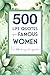 500 Life Quotes from Famous Women by Sean Thompson