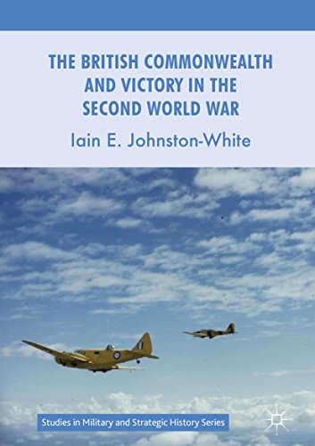 The British Commonwealth and Victory in the Second World War (Studies in Military and Strategic History)