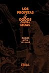 Los profetas & Dodos contra moas by Carlos Ávila Villamar