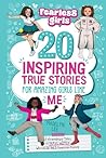 Fearless Girls 20 Inspiring True Stories for Amazing Girls Like Me: Extraordinary Tales of Brave Women Who Redefined American History, Motivating Kids to Aim for Greatness (Positive Kids Books)