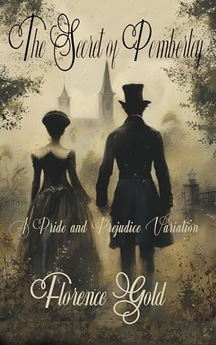 The Secret of Pemberley: A Pride and Prejudice Variation (Kindle Edition)