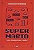Super Mario. Tudo começou com o Mario