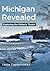 Michigan Revealed: Explorin...
