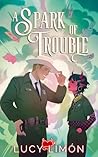 A Spark of Trouble by Lucy Limón