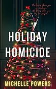 Holiday Homicide: A Snowed in Holiday Thriller Novella