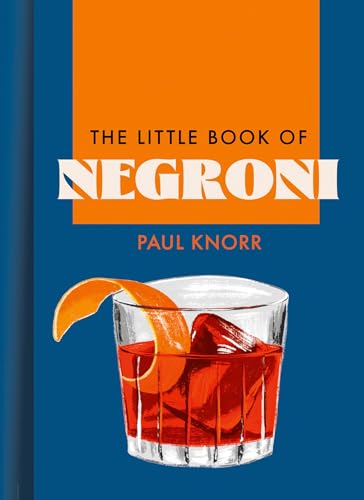 The Little Book of Negroni: A celebration of the world’s favourite apéritif: cocktail recipes (Hardcover)