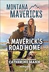 A Maverick's Road Home by Catherine Mann