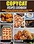 Copycat Recipes Cookbook: R...