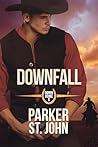 Downfall by Parker St. John