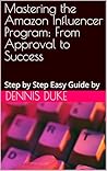 Mastering the Amazon Influencer Program: From Approval to Success