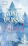 Twisted Chassis Holiday  by Layla Dorine