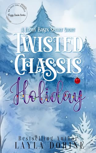 Twisted Chassis Holiday : A Foggy Basin short story (Kindle Edition)