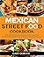Mexican Street Food Cookboo...