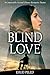 Blind Love: An Impossible S...