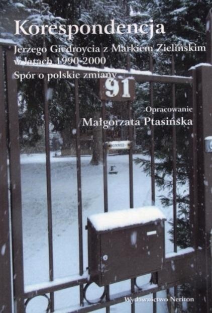 Korespondencja Jerzego Giedroycia z Markiem Zielińskim w latach 1990-2000. Spór o polskie zmiany