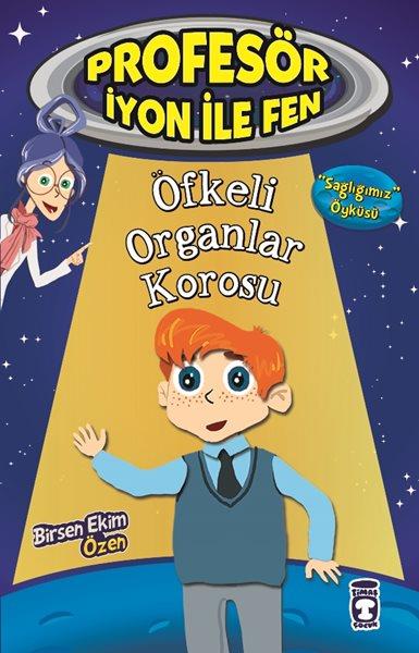 Öfkeli Organlar Korosu (Profesör İyon ile Fen, #2)