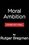 Moral Ambition: S...