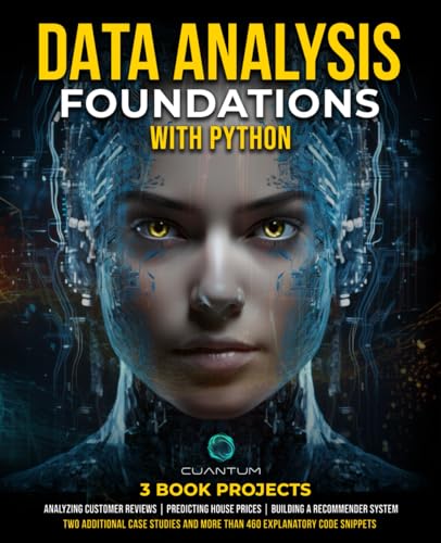 Data Analysis Foundations with Python: Master Python and Data Analysis using NumPy, Pandas, Matplotlib, and Seaborn: A Hands-On Guide with Projects ... From Basics to Real-World Applications) (Paperback)