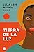 Tierra de la Luz (Spanish Edition)