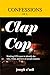 Confessions of a Clap Cop