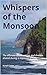 Whispers of the Monsoon: Th...