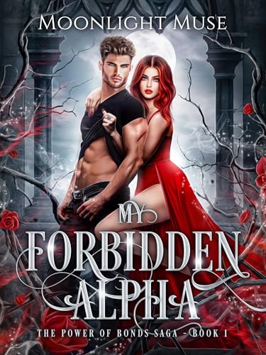 My Forbidden Alpha (The Power of Bonds Saga #1)