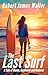 THE LAST SURF: A Tale of Wa...