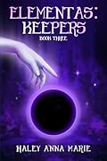 Elementas: Keepers: A Gritty Romantic Fantasy