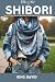 The Art of Shibori : Master...
